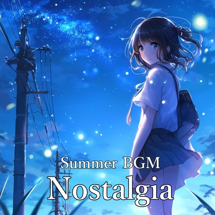 Summer BGM 「Nostalgia」