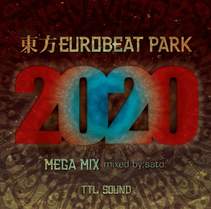 東方EUROBEAT PARK 2020 MEGA MIX mixed by sato.
