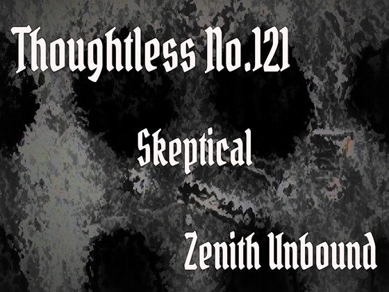 Thoughtless_No.121_Skeptical