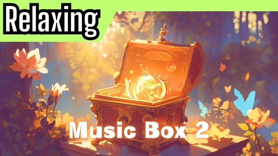 Relaxing16「Music Box2」