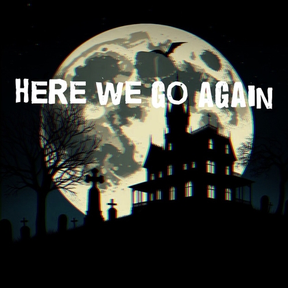 here we go again