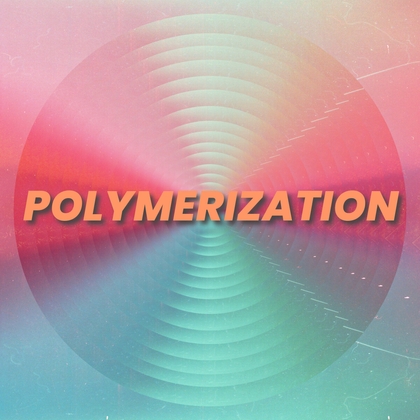 POLYMERIZATION