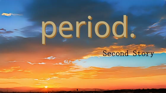 period. -Second Story-