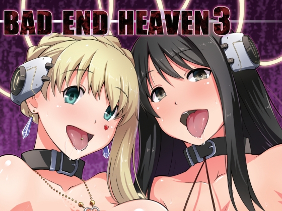 BAD END HEAVEN 3