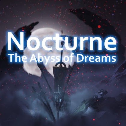 Nocturne -The Abyss of Dreams-