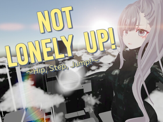 Not Lonely Up! ～ヒップ・ステップ・ジャンプ～