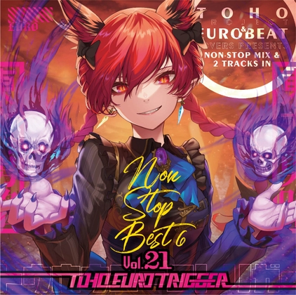 「TOHO EURO TRIGGER VOL.21 Non Stop Best」(K2E†Cradle)