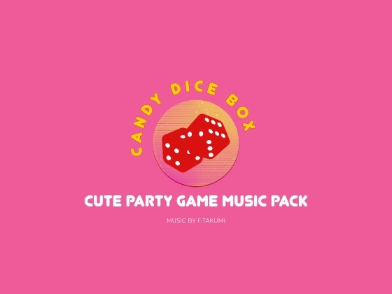 「CANDY DICE BOX – Cute Party Game Music Pack」(F.TAKUMI)