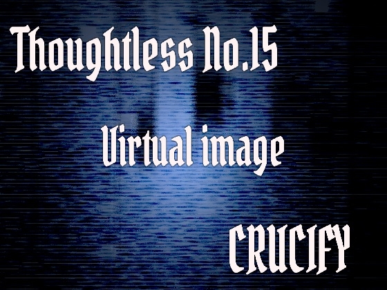 Thoughtless_No.15_Virtual image