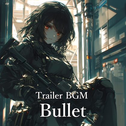 Trailer BGM 「Bullet」